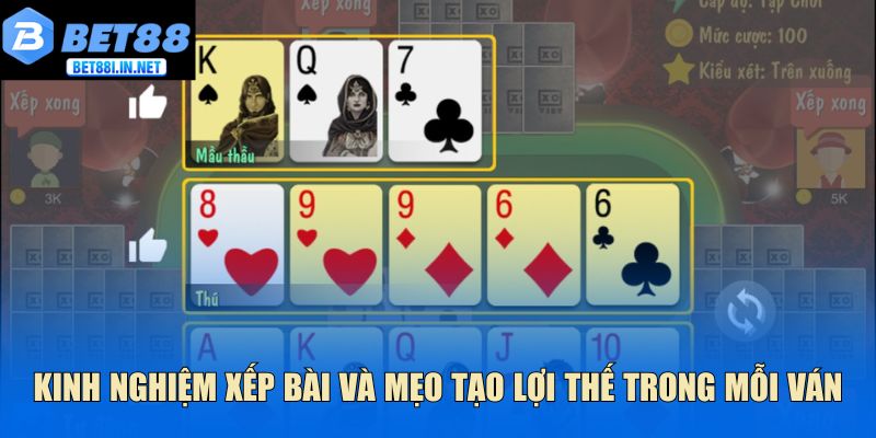 Bài Mậu Binh Đổi Thưởng Bet88 Mang Lại Niềm Vui Giải Trí Mới 4 Kinh nghiệm xếp bài và mẹo tạo lợi thế trong mỗi ván