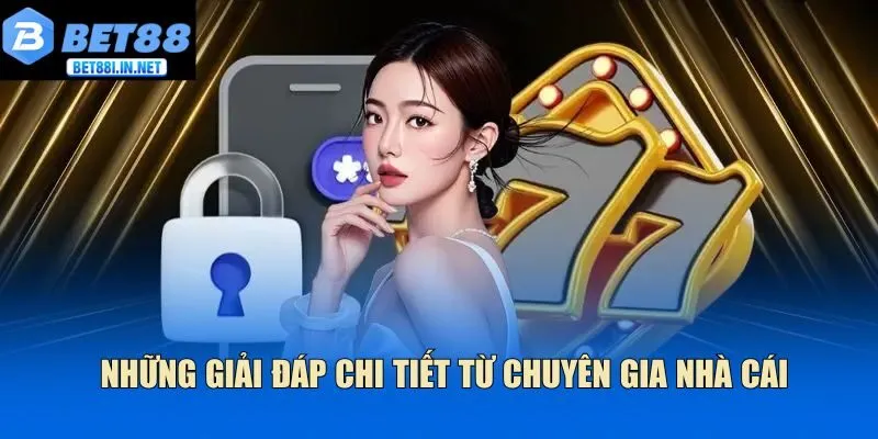 Chính sách bảo mật BET88 3 Những giải đáp chi tiết từ chuyên gia nhà cái
