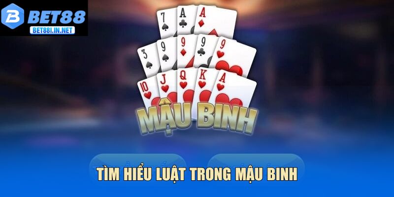 Bài Mậu Binh Đổi Thưởng Bet88 Mang Lại Niềm Vui Giải Trí Mới 3 Tìm hiểu luật trong mậu binh